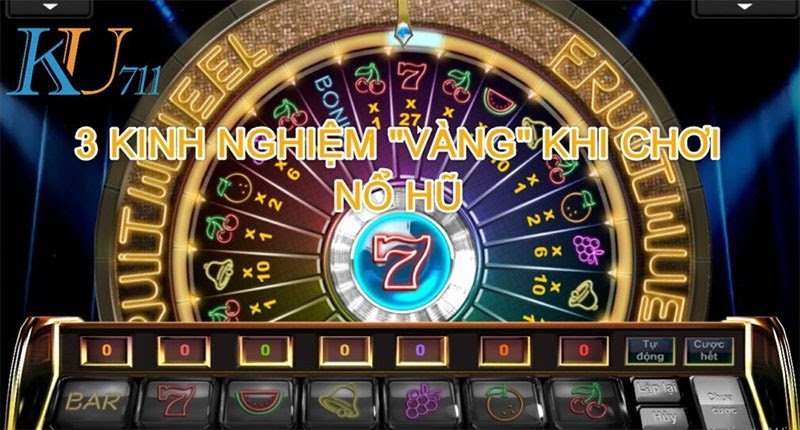 Chia sẻ kinh nghiệm chơi nổ hũ tại cổng game KU888